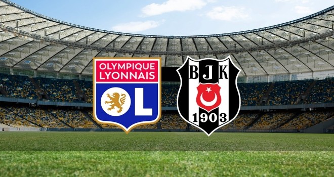 Lyon - Beşiktaş maçı ne zaman, saat kaçta?